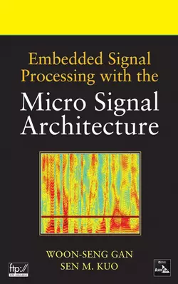 Embedded Signal Processing with the Micro Signal Architecture Woon-Seng Gan и Sen Kuo