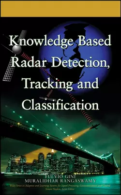 Knowledge Based Radar Detection  Tracking and Classification Fulvio Gini и Muralidhar Rangaswamy