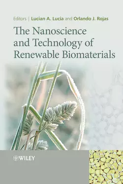 The Nanoscience and Technology of Renewable Biomaterials, Orlando Rojas