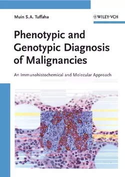 Phenotypic and Genotypic Diagnosis of Malignancies Muin S. A. Tuffaha