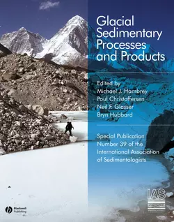 Glacial Sedimentary Processes and Products (Special Publication 39 of the IAS), Bryn Hubbard