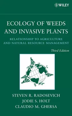 Ecology of Weeds and Invasive Plants Jodie Holt и Steven Radosevich