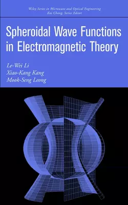 Spheroidal Wave Functions in Electromagnetic Theory Le-Wei Li и Xiao-Kang Kang