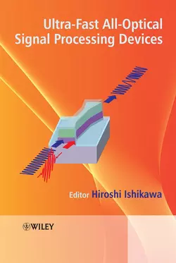 Ultrafast All-Optical Signal Processing Devices Hiroshi Ishikawa