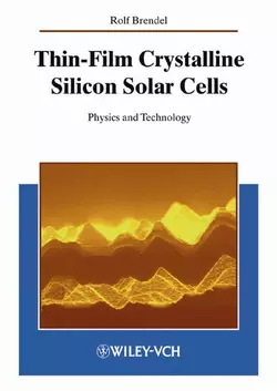 Thin-Film Crystalline Silicon Solar Cells, Rolf Brendel