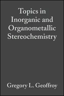 Topics in Inorganic and Organometallic Stereochemistry, Gregory Geoffroy