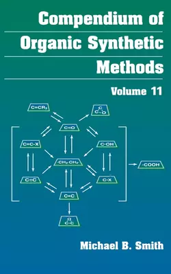 Compendium of Organic Synthetic Methods, Michael B. Smith