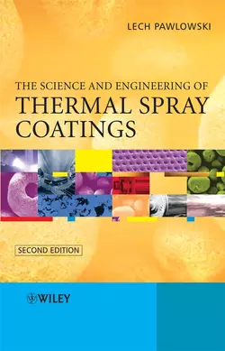 The Science and Engineering of Thermal Spray Coatings, Lech Pawlowski