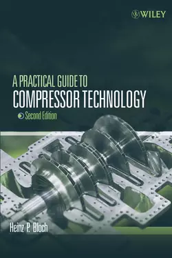 A Practical Guide to Compressor Technology, Heinz Bloch