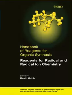 Handbook of Reagents for Organic Synthesis, Reagents for Radical and Radical Ion Chemistry, David Crich