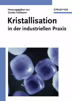 Kristallisation in der industriellen Praxis, Günter Hofmann