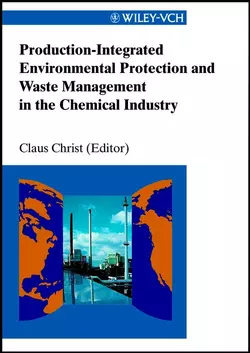 Production-Integrated Environmental Protection and Waste Management in the Chemical Industry, Claus Christ