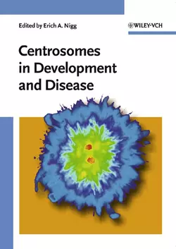 Centrosomes in Development and Disease, Erich Nigg