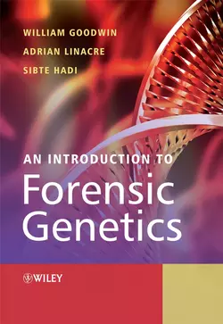 An Introduction to Forensic Genetics, William Goodwin