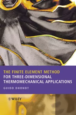 The Finite Element Method for Three-Dimensional Thermomechanical Applications, Guido Dhondt