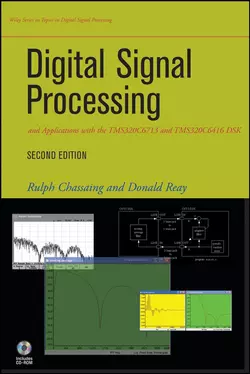 Digital Signal Processing and Applications with the TMS320C6713 and TMS320C6416 DSK, Rulph Chassaing