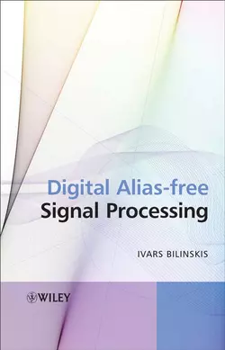 Digital Alias-free Signal Processing, Ivars Bilinskis