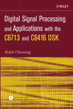 Digital Signal Processing and Applications with the C6713 and C6416 DSK, Rulph Chassaing