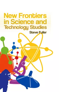 New Frontiers in Science and Technology Studies, Steve Fuller