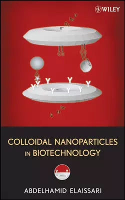 Colloidal Nanoparticles in Biotechnology, Abdelhamid Elaissari