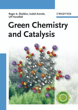 Green Chemistry and Catalysis, Isabella Arends