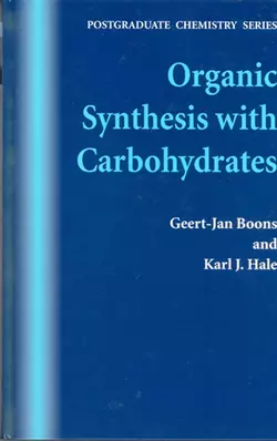 Organic Synthesis with Carbohydrates, Geert-Jan Boons