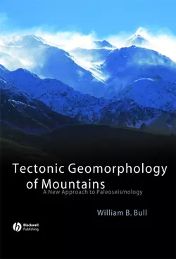 Tectonic Geomorphology of Mountains, William Bull