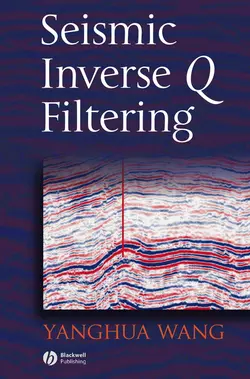 Seismic Inverse Q Filtering, Yanghua Wang