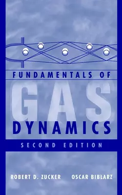 Fundamentals of Gas Dynamics, Oscar Biblarz