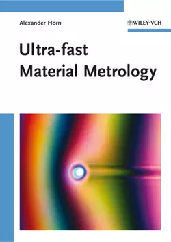 Ultra-fast Material Metrology, Alexander Horn