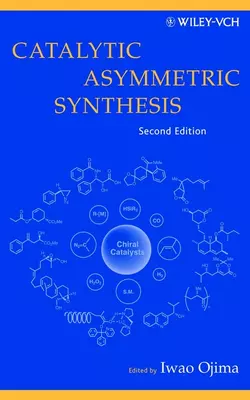 Catalytic Asymmetric Synthesis, Iwao Ojima