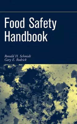 Food Safety Handbook, Ronald Schmidt