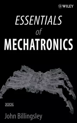 Essentials of Mechatronics, John Billingsley