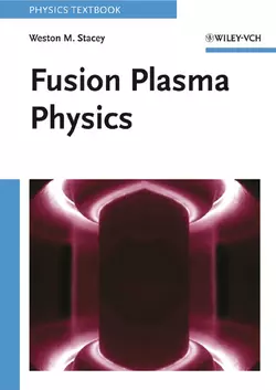 Fusion Plasma Physics, Weston Stacey