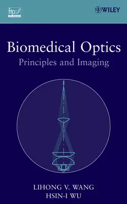 Biomedical Optics Hsin-i Wu и Lihong Wang