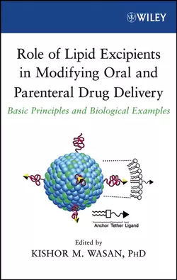 Role of Lipid Excipients in Modifying Oral and Parenteral Drug Delivery Kishor Wasan