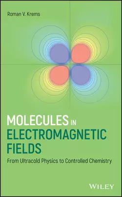 Molecules in Electromagnetic Fields, Roman Krems