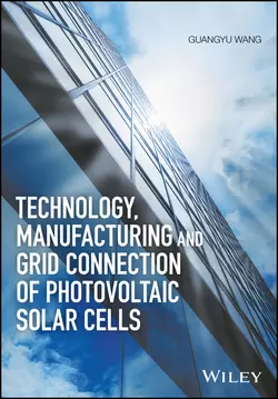 Technology  Manufacturing and Grid Connection of Photovoltaic Solar Cells Guangyu Wang