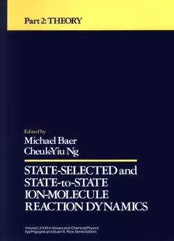 State Selected and State to State Ion Molecule Reaction Dynamics, Part 2, Ilya Prigogine