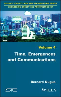 Time, Emergences and Communications, Bernard Dugué