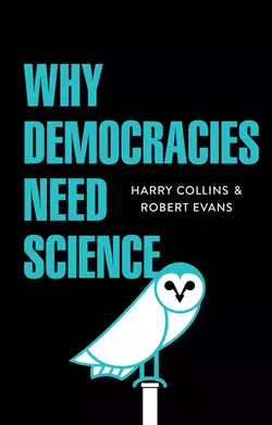 Why Democracies Need Science Robert Evans и Harry Collins