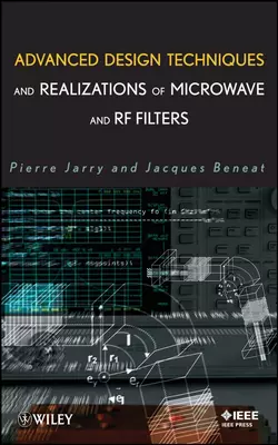 Advanced Design Techniques and Realizations of Microwave and RF Filters, Pierre Jarry