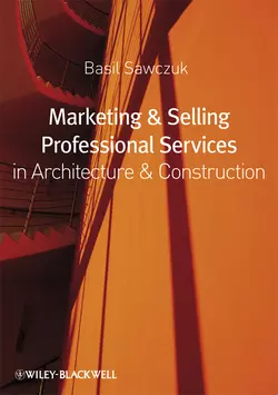 Marketing and Selling Professional Services in Architecture and Construction Basil Sawczuk