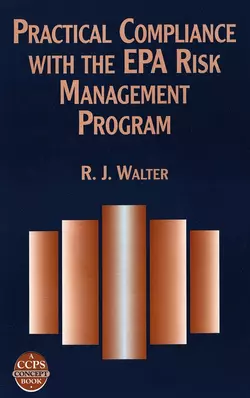 Practical Compliance with the EPA Risk Management Program R. Walter