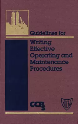 Guidelines for Writing Effective Operating and Maintenance Procedures, CCPS (Center for Chemical Process Safety)