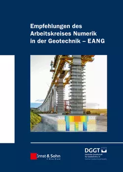 Empfehlungen des Arbeitskreises Numerik in der Geotechnik - EANG Deutsche Gesellschaft für Geotechnik e.V. / German Geotechnical Society