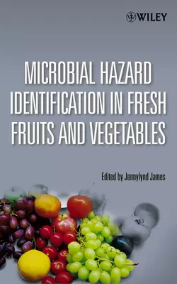 Microbial Hazard Identification in Fresh Fruits and Vegetables, Jennylynd James