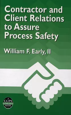 Contractor and Client Relations to Assure Process Safety, William F. Early