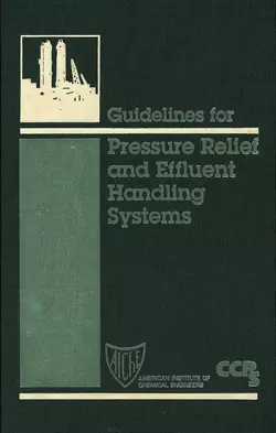 Guidelines for Pressure Relief and Effluent Handling Systems, CCPS (Center for Chemical Process Safety)