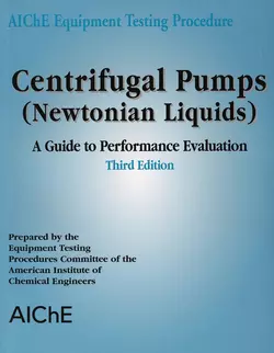 AIChE Equipment Testing Procedure - Centrifugal Pumps (Newtonian Liquids), American Institute of Chemical Engineers (AIChE)